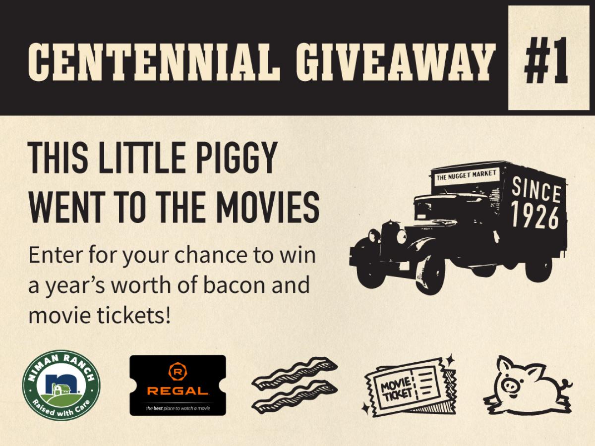 CENTENNIAL GIVEAWAY #1 Enter for your chance to win a year's worth of bacon and movie tickets!