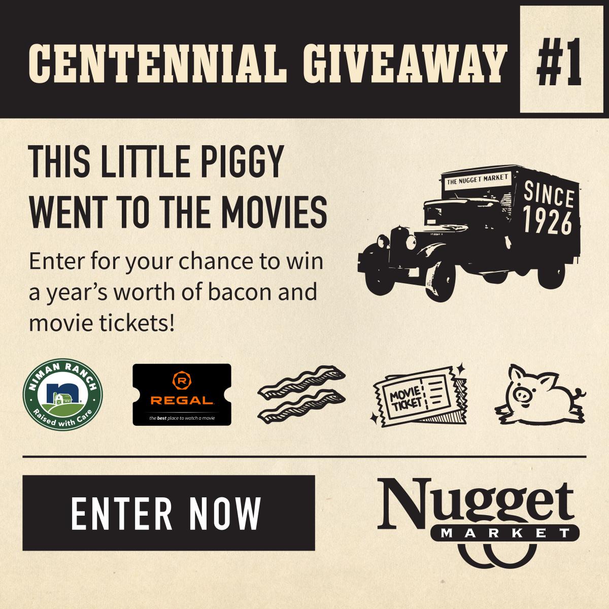 CENTENNIAL GIVEAWAY #1 Enter for your chance to win a year's worth of bacon and movie tickets!
