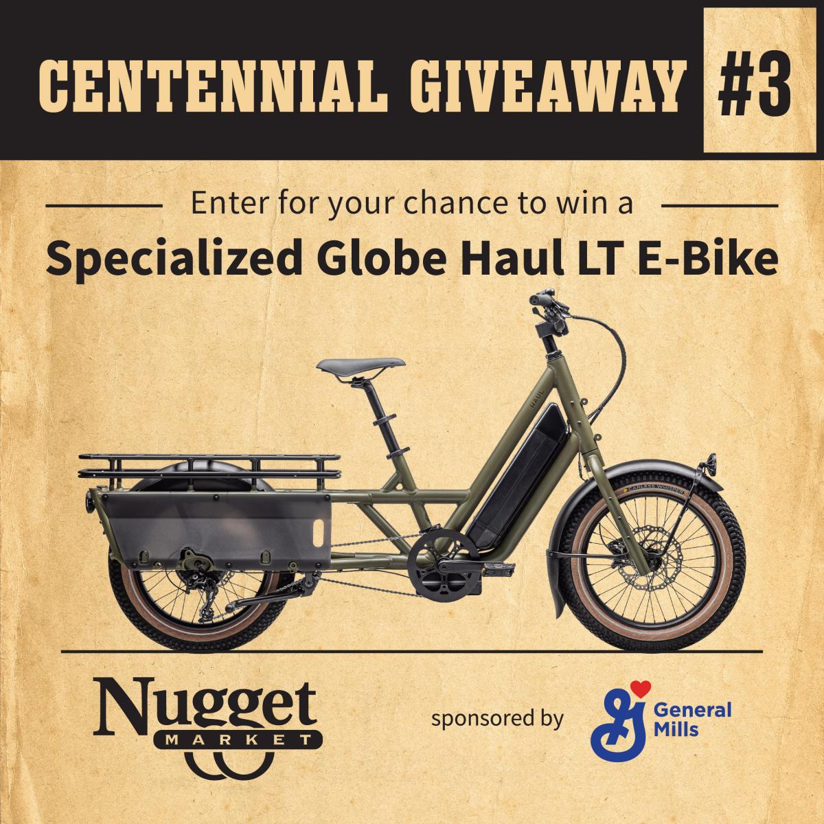 Graphic with e-bike, Nugget Market logo, and text: Centennial Giveaway #3: Enter for your chance to win a Specialized Globe Haul LT E-Bike sponsored by General Mills