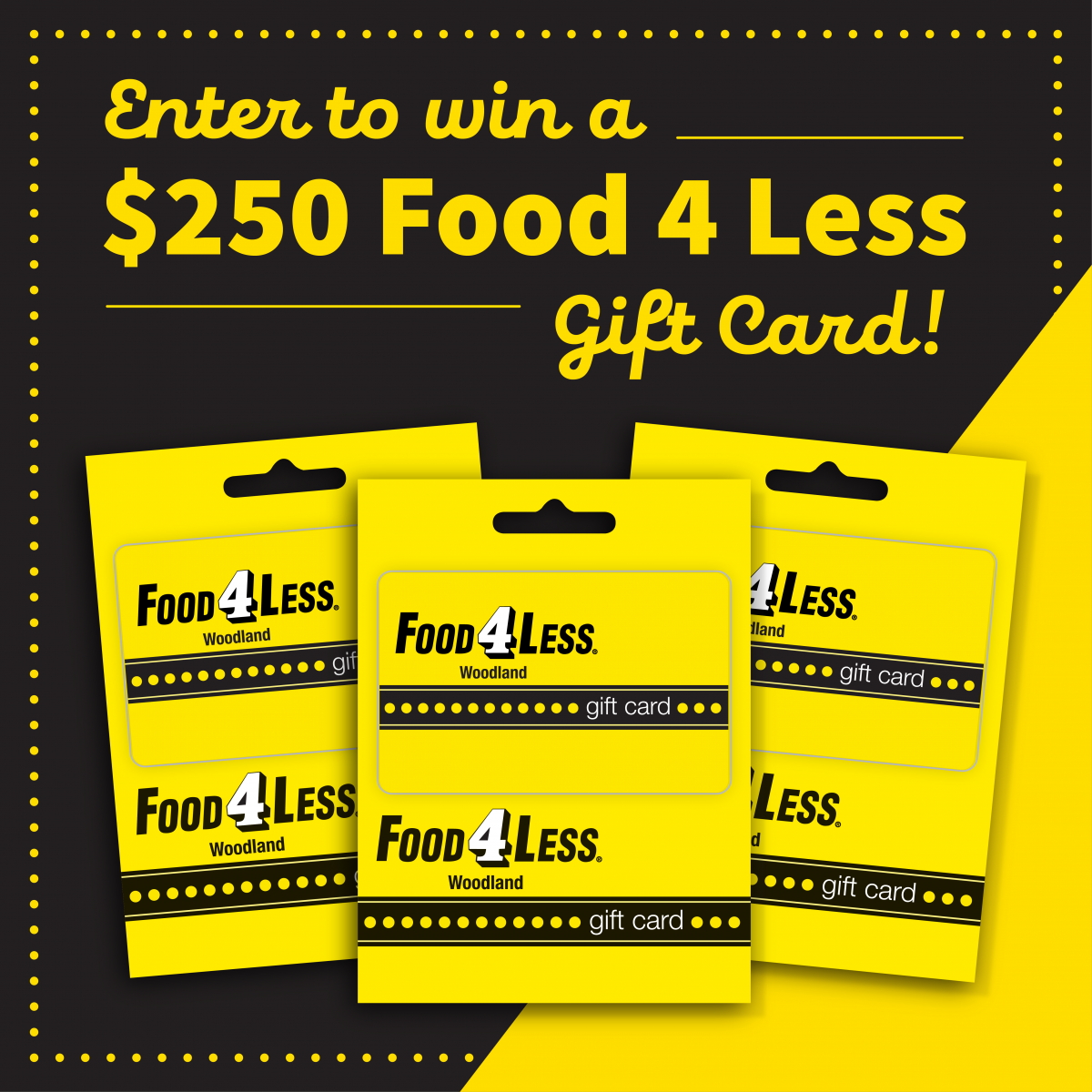 Enter to win a $250 Food 4 Less Gift Card!