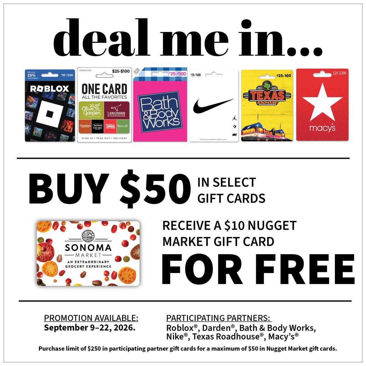 Gift cards for Sonoma Market, Roblox, Darden, Bath & Body Works, Nike, Texas Roadhouse, and Macy's with text: Buy $50 in select gift cards, receive a $10 Sonoma Market gift card for free. Promotion available September 9&ndash;22, 2026.