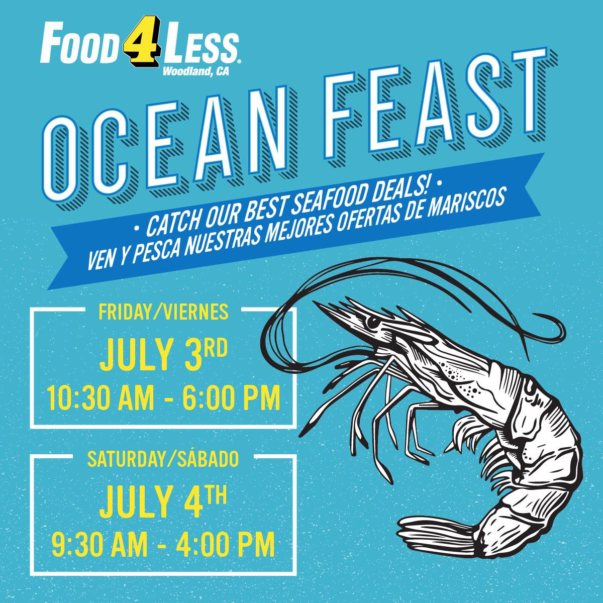 Illustration of a shrimp with Food 4 Less Woodland logo and text: Ocean Feast, Catch our best seafood deals! Ven y pesca nuestras mejores ofertas de mariscos; Friday/Viernes July 3rd 10:30am06pm, Saturday/Sabado July 4th 9:30am-4pm